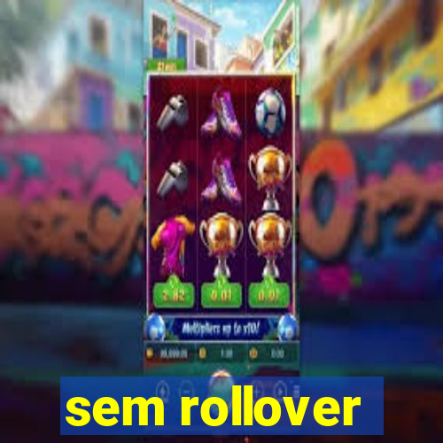 sem rollover