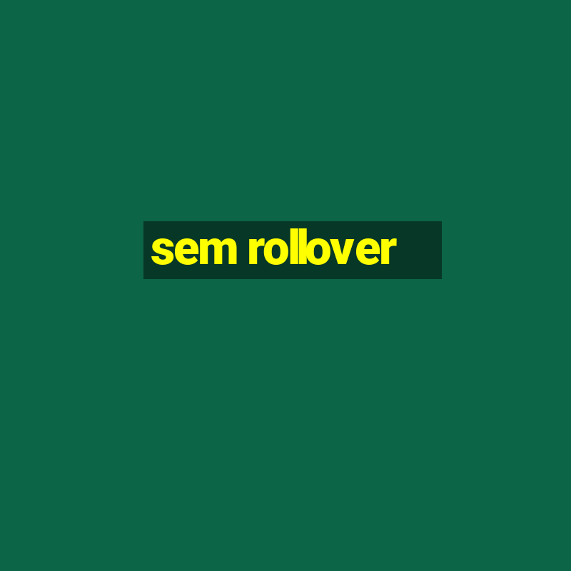 sem rollover