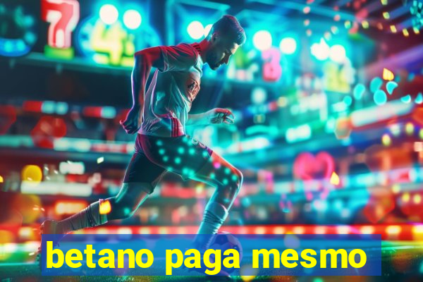 betano paga mesmo