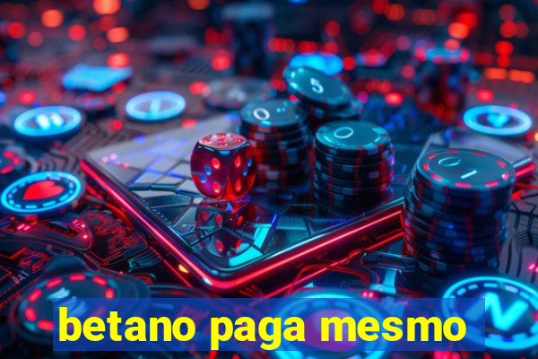 betano paga mesmo