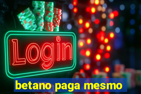 betano paga mesmo