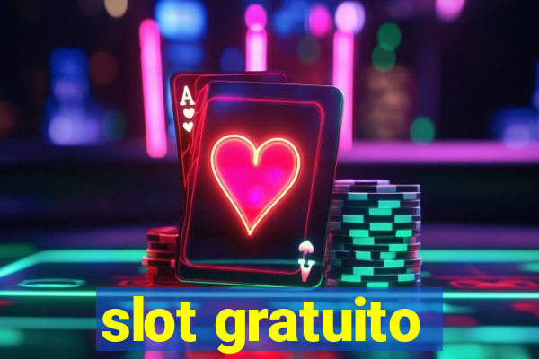 slot gratuito