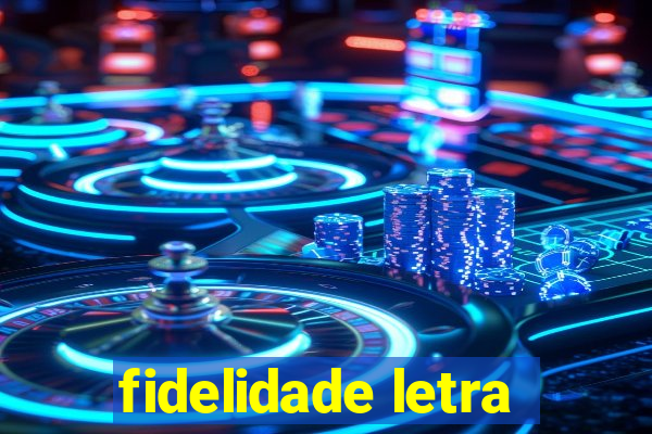 fidelidade letra