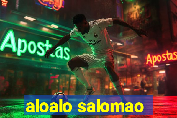 aloalo salomao