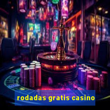 rodadas gratis casino