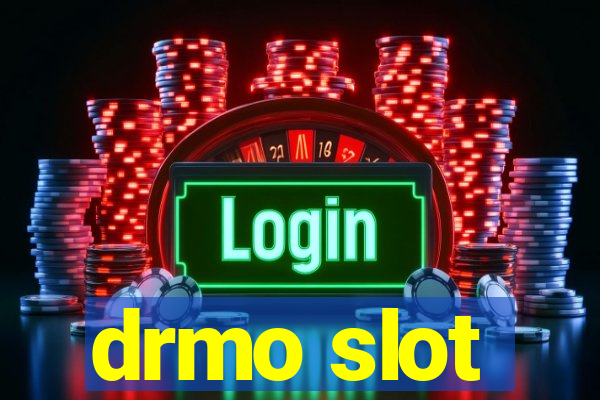 drmo slot