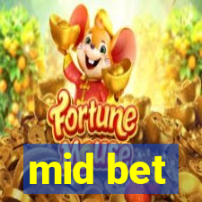 mid bet