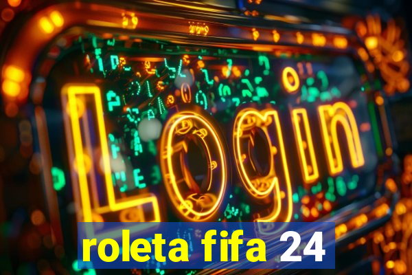 roleta fifa 24