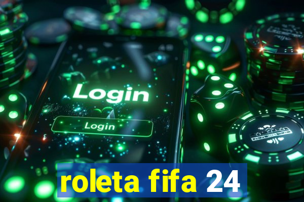 roleta fifa 24