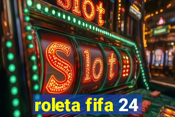 roleta fifa 24