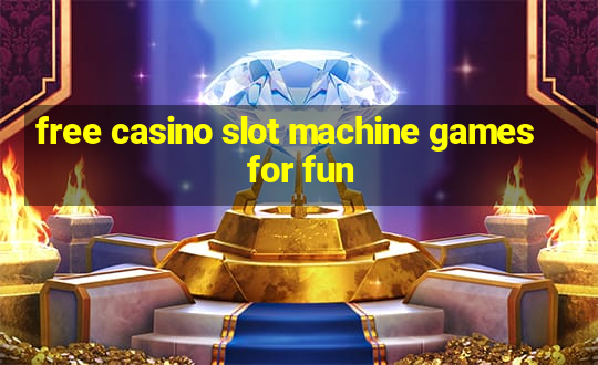 free casino slot machine games for fun