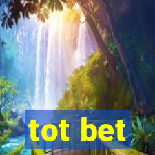 tot bet