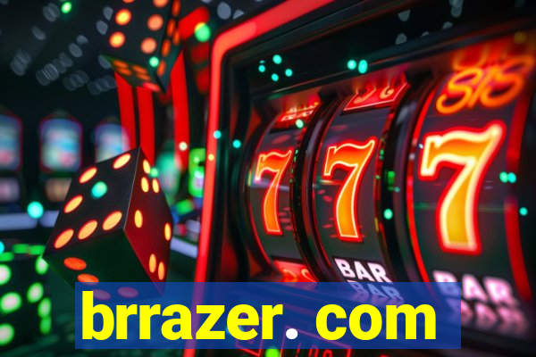 brrazer. com