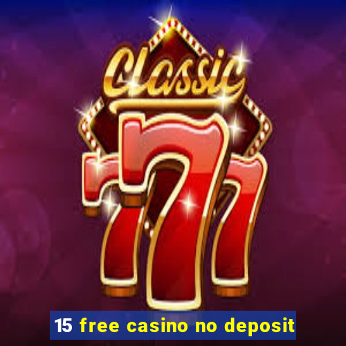 15 free casino no deposit