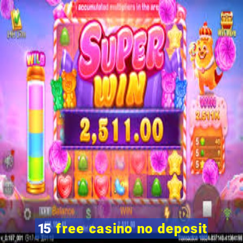 15 free casino no deposit