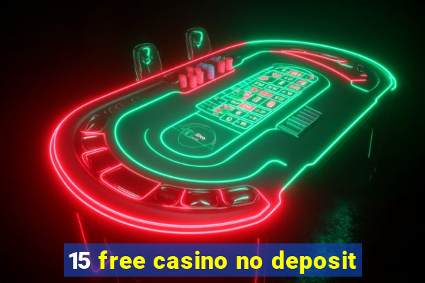 15 free casino no deposit