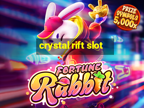 crystal rift slot