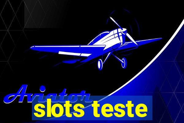 slots teste