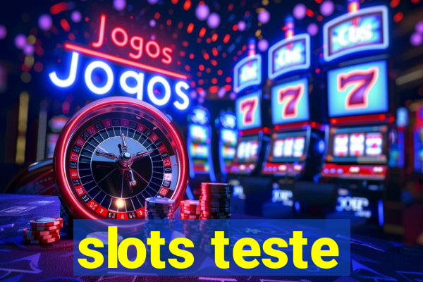 slots teste