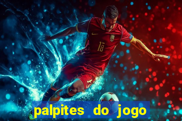 palpites do jogo aberto de hoje