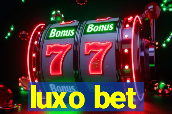 luxo bet