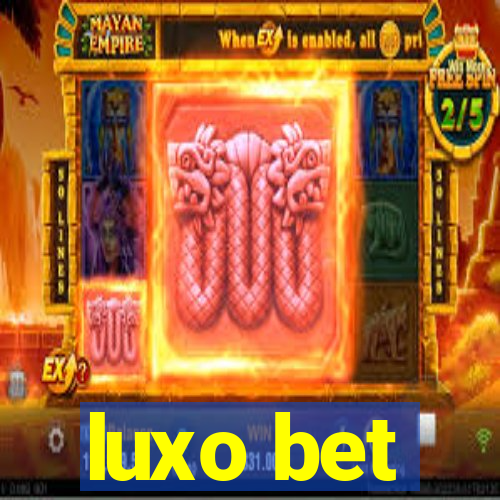 luxo bet