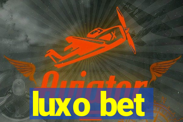 luxo bet