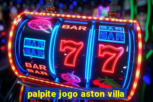 palpite jogo aston villa