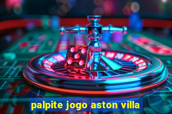 palpite jogo aston villa