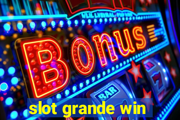 slot grande win