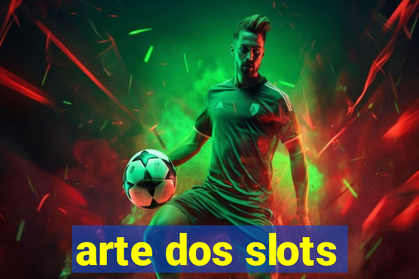 arte dos slots