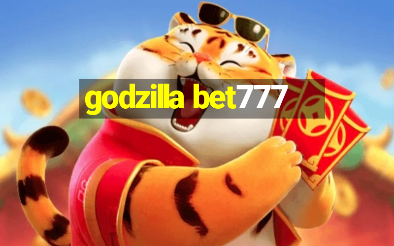 godzilla bet777