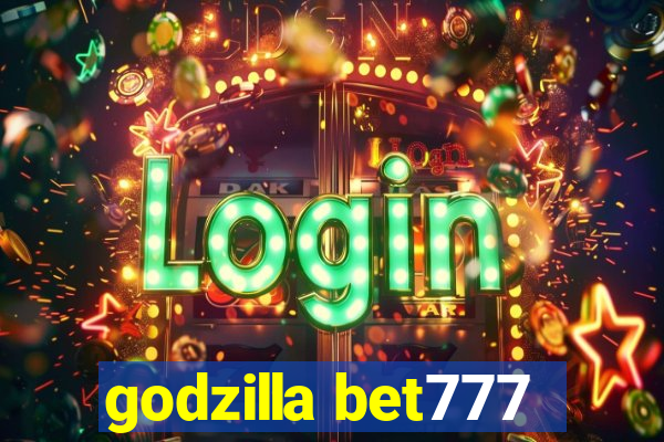 godzilla bet777