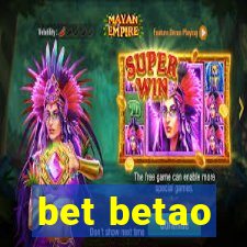 bet betao