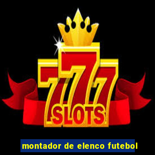 montador de elenco futebol