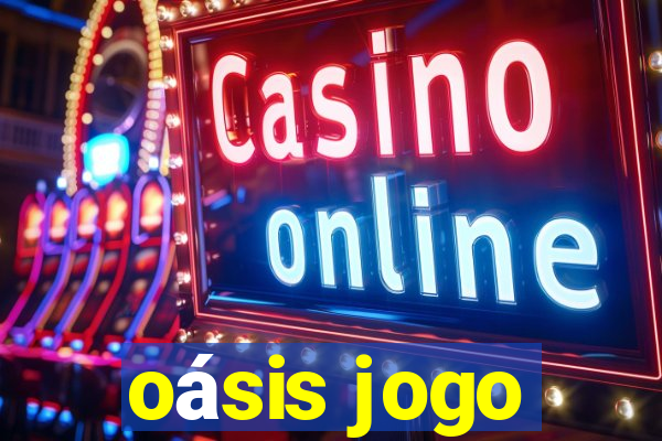 oásis jogo