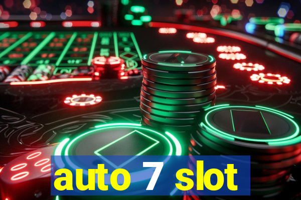 auto 7 slot