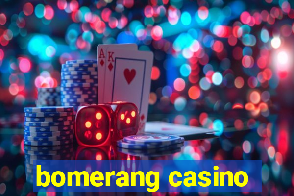 bomerang casino