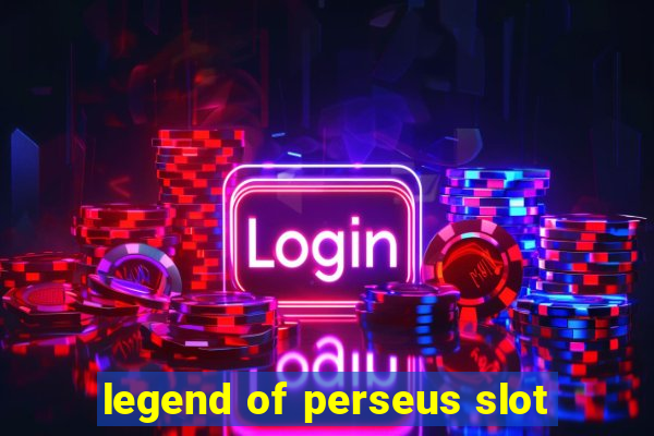 legend of perseus slot