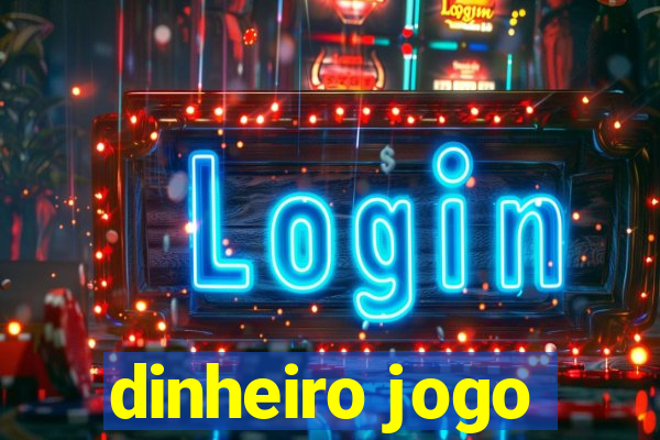 dinheiro jogo