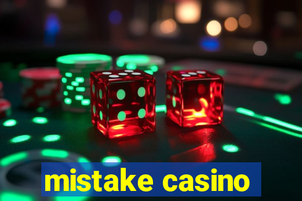 mistake casino