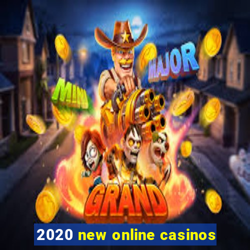 2020 new online casinos