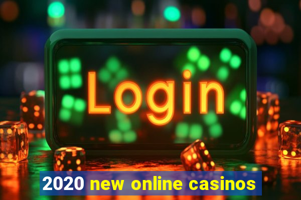 2020 new online casinos