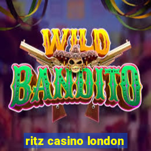 ritz casino london