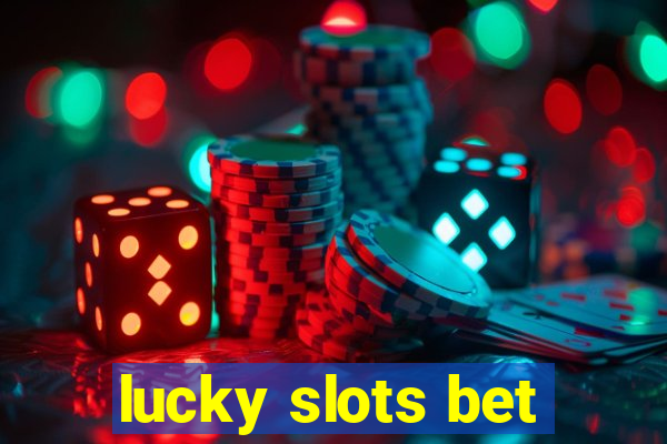 lucky slots bet