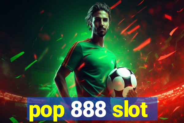 pop 888 slot