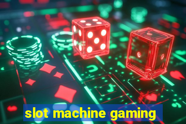 slot machine gaming