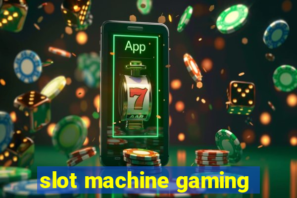 slot machine gaming