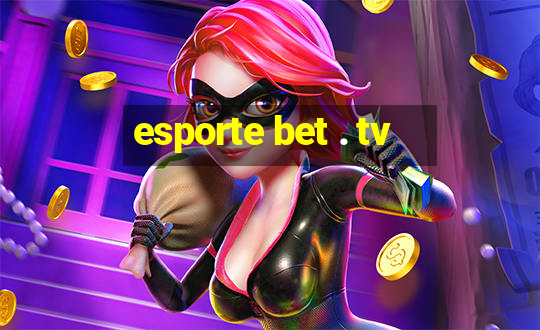 esporte bet . tv