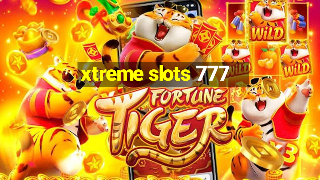 xtreme slots 777